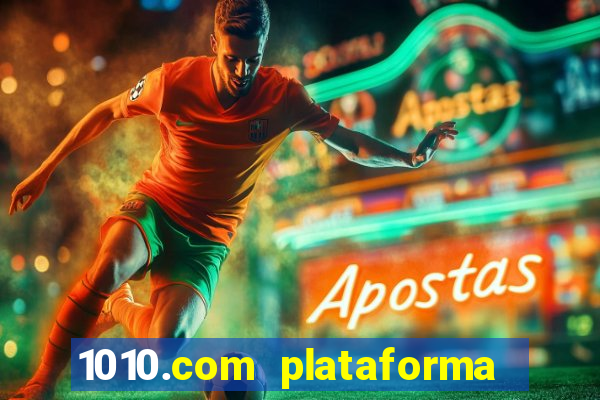 1010.com plataforma de jogos